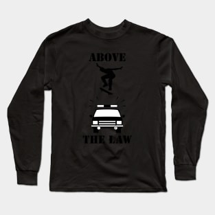 ABOVE THE LAW Long Sleeve T-Shirt